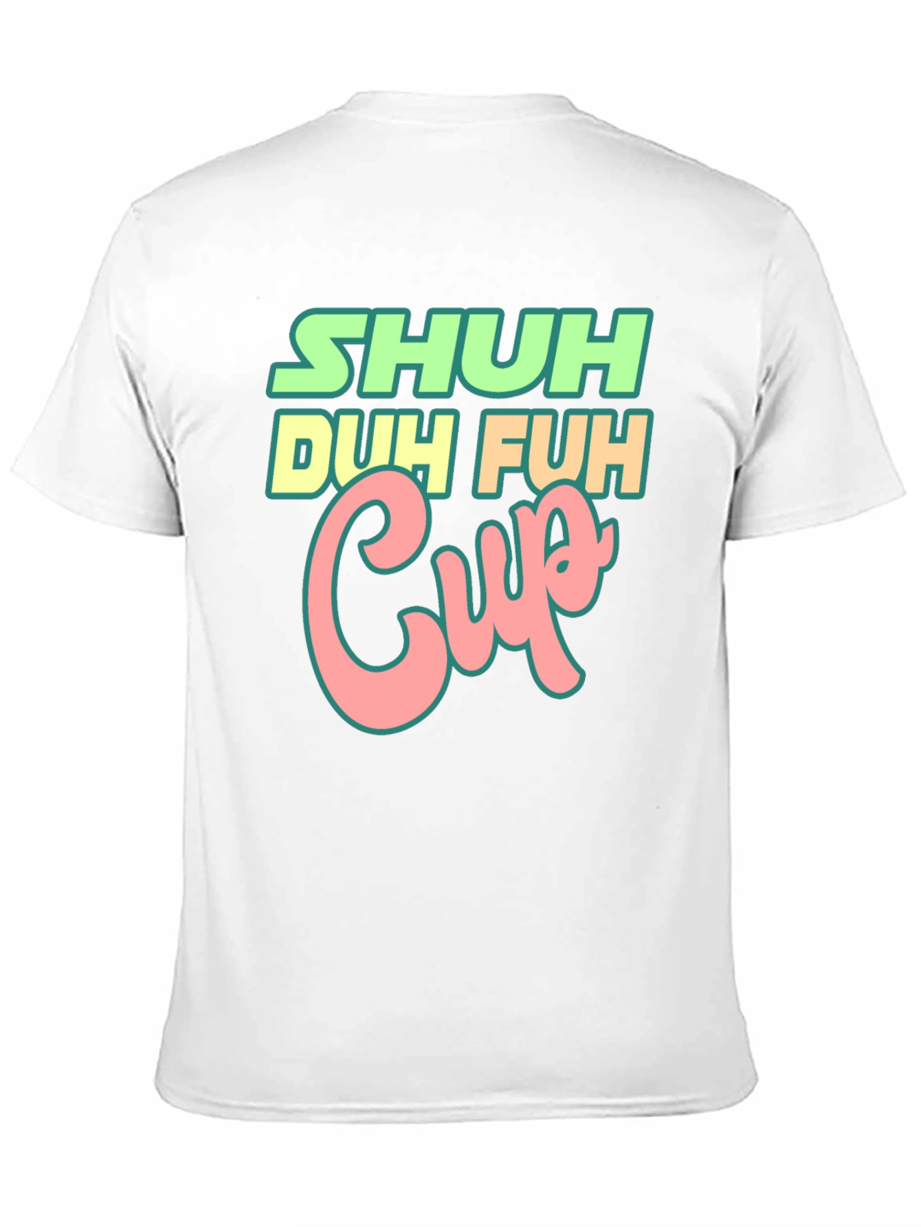Shuh Duh Fuh Cup Black T-Shirt Funny Graphic Tee