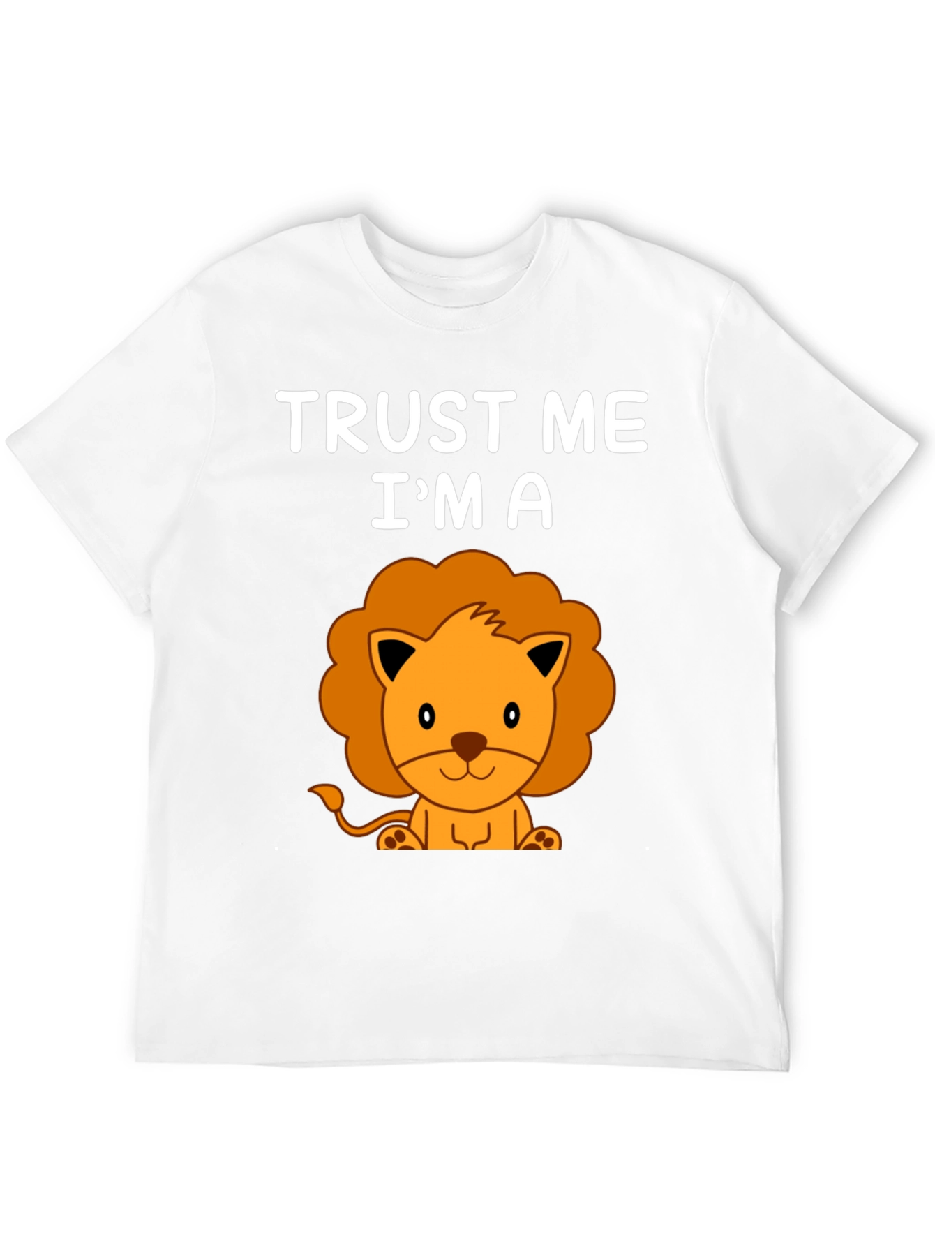 Trust Me Im A Lion Graphic T-Shirt