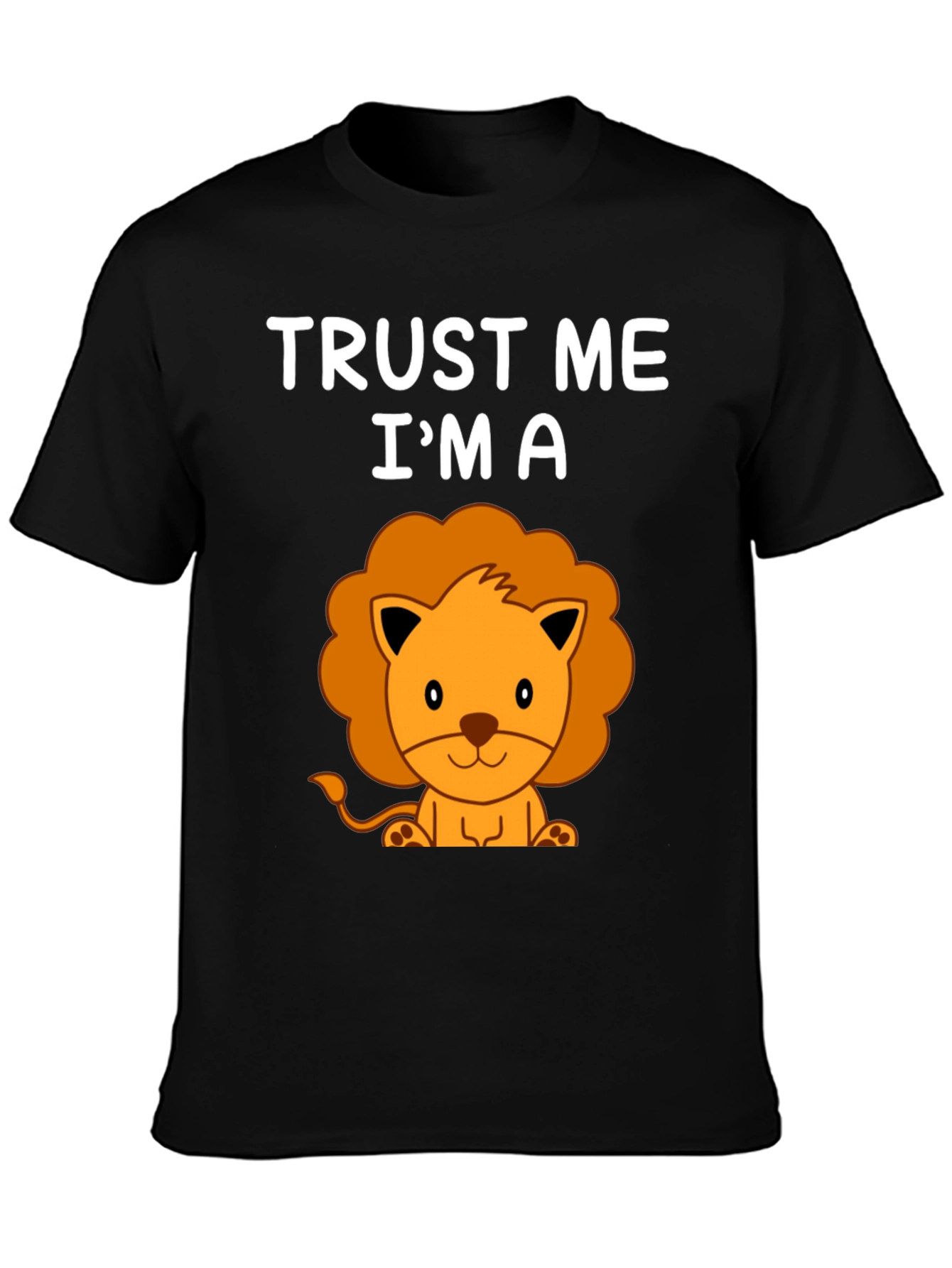 Trust Me Im A Lion Graphic T-Shirt