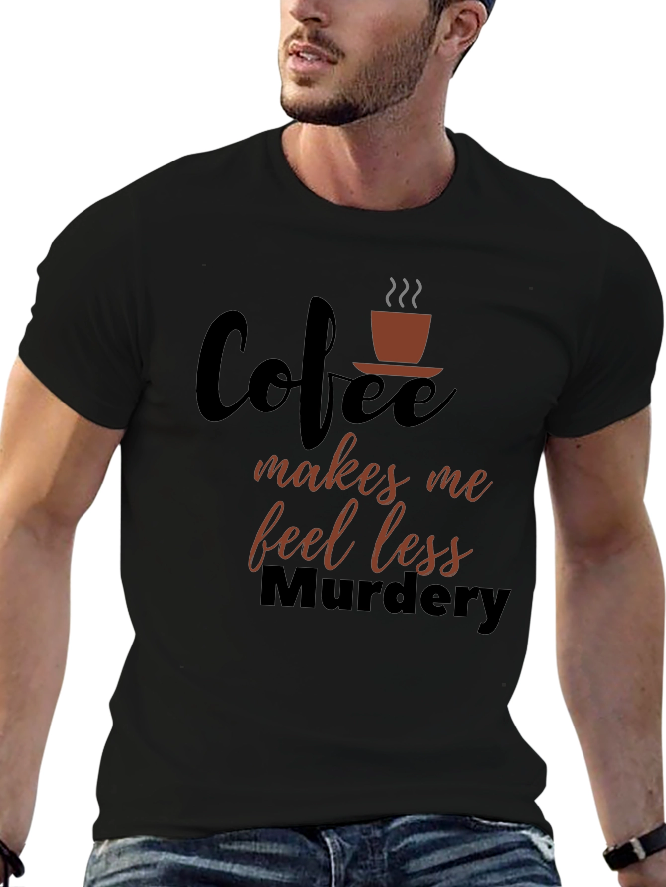 Coffee Makes Me Feel Less Murdery Graphic T-Shirt