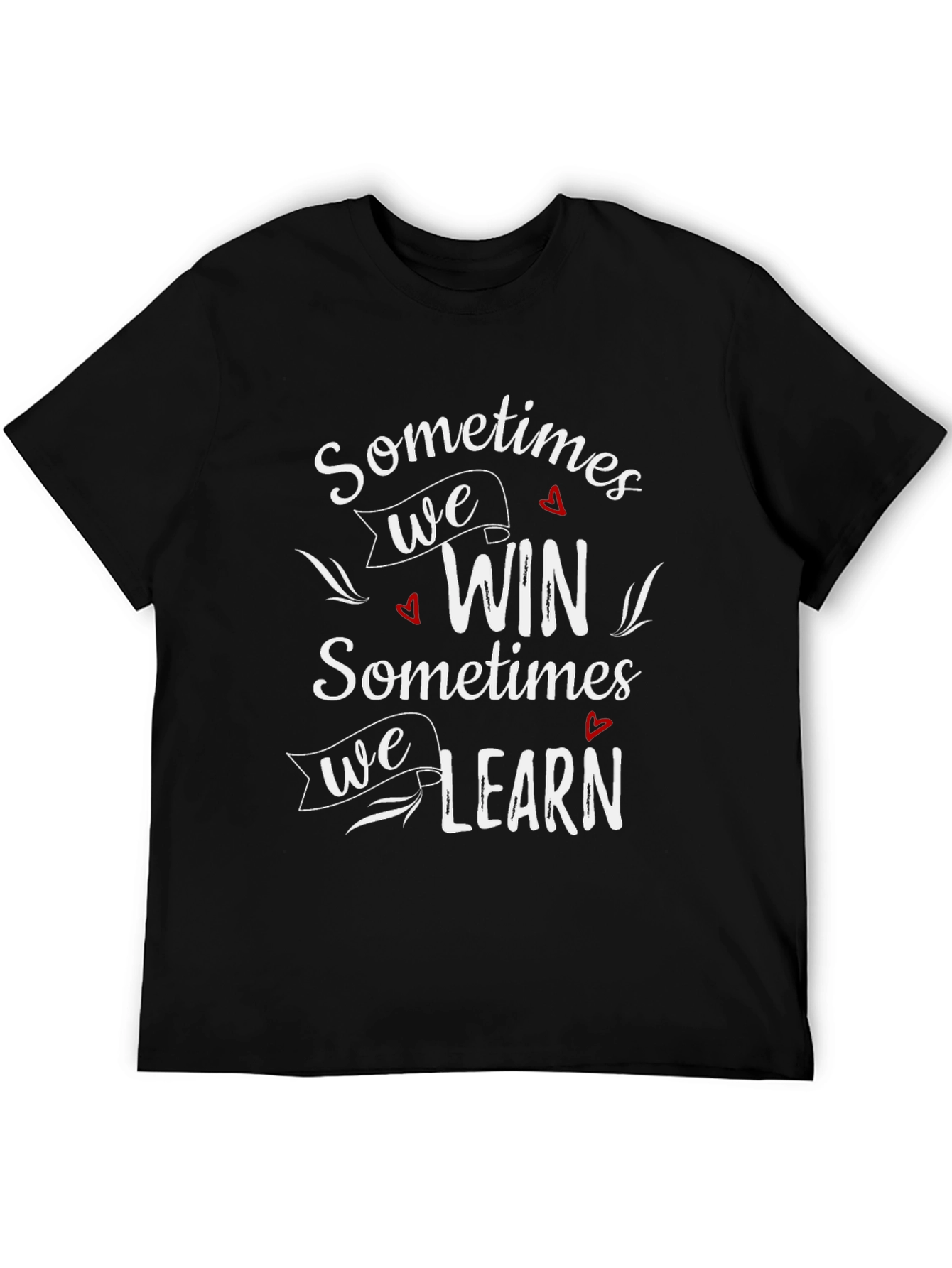 Sometimes Win Sometimes Learn Graphic T-Shirt