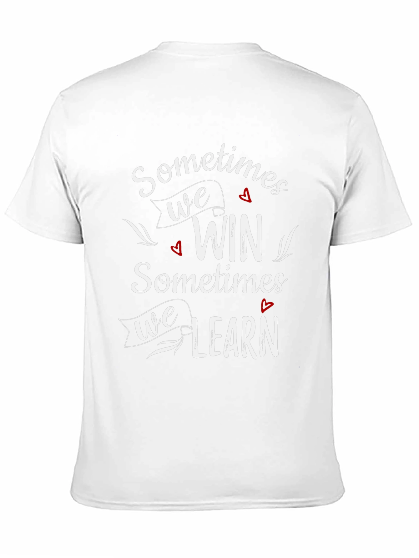 Sometimes Win Sometimes Learn Graphic T-Shirt