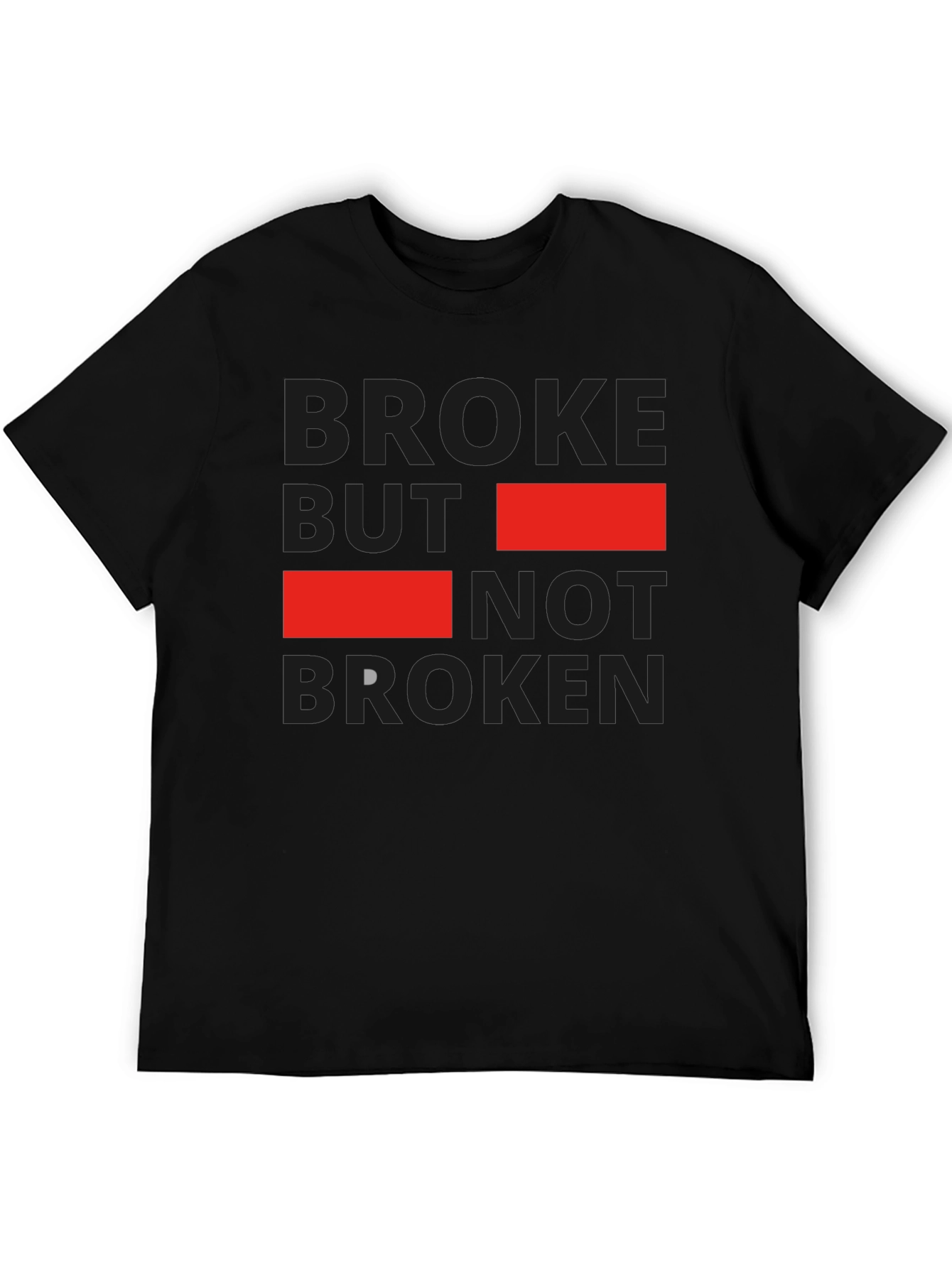 Broke But Not Broken Graphic T-Shirt - Casual Style