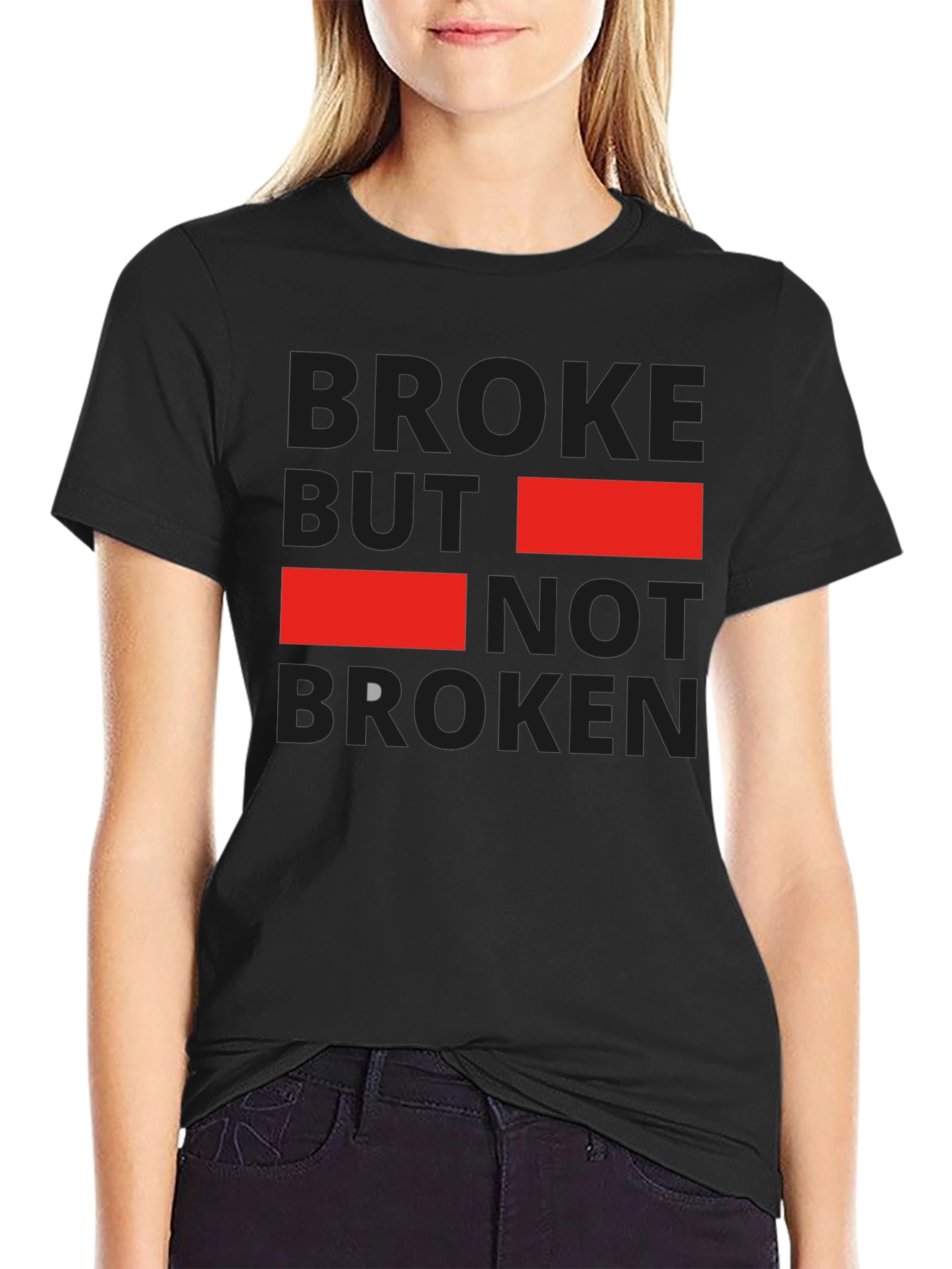 Broke But Not Broken Graphic T-Shirt - Casual Style