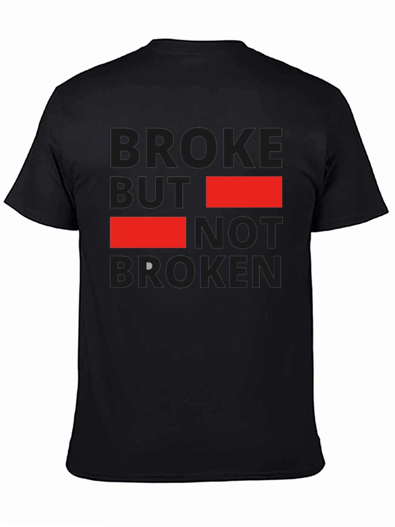 Broke But Not Broken Graphic T-Shirt - Casual Style