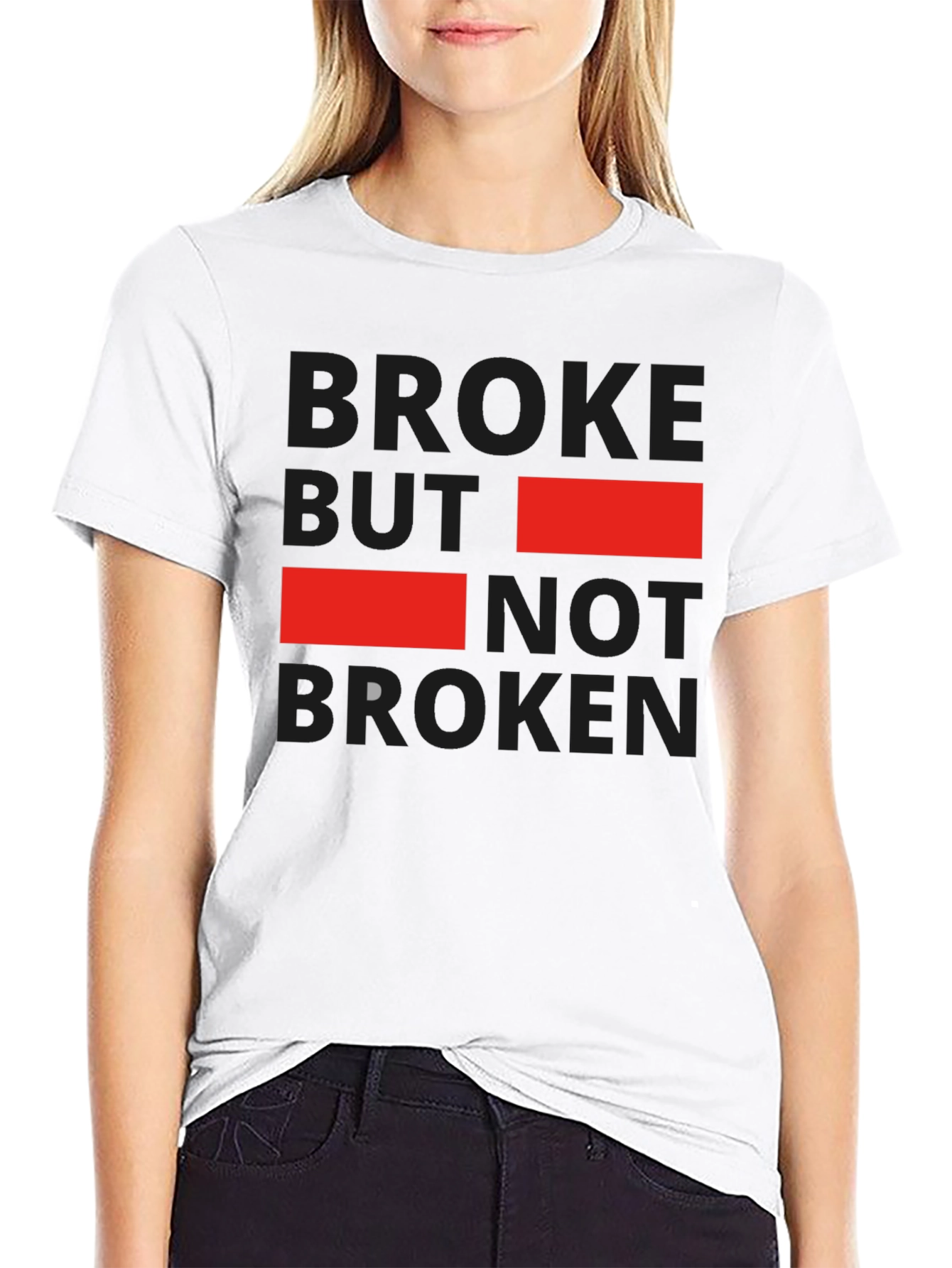 Broke But Not Broken Graphic T-Shirt - Casual Style