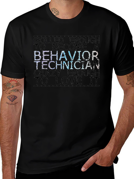 Behavior Technician T-Shirt: Skilled Enough to Love It!
