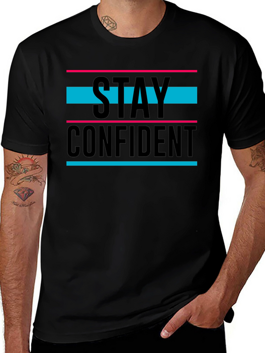 Stay Confident Graphic Tee - Trendy Unisex T-Shirt