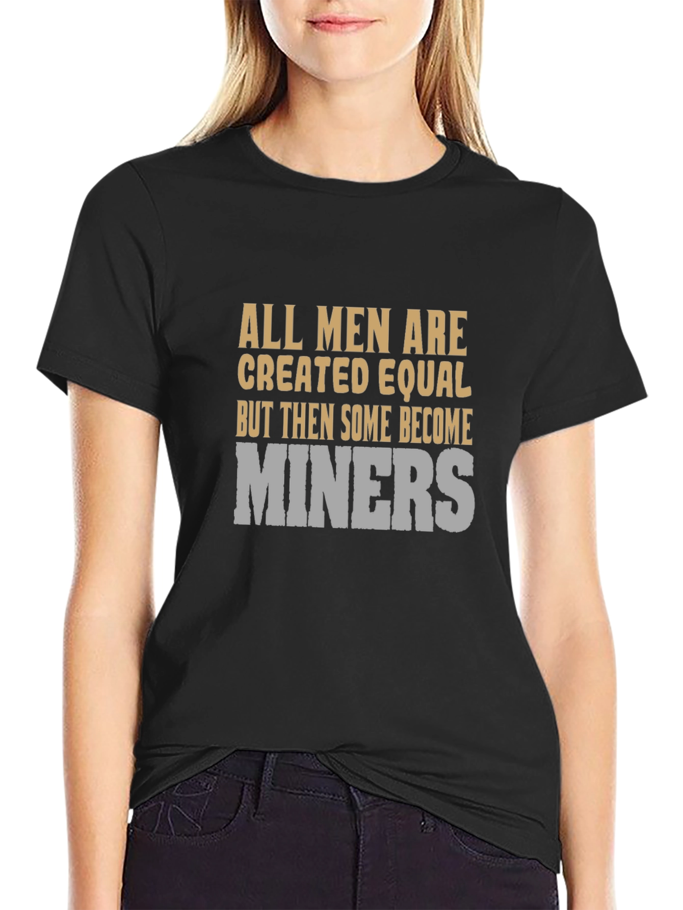 All Men Are Created Equal Miner Graphic T-Shirt