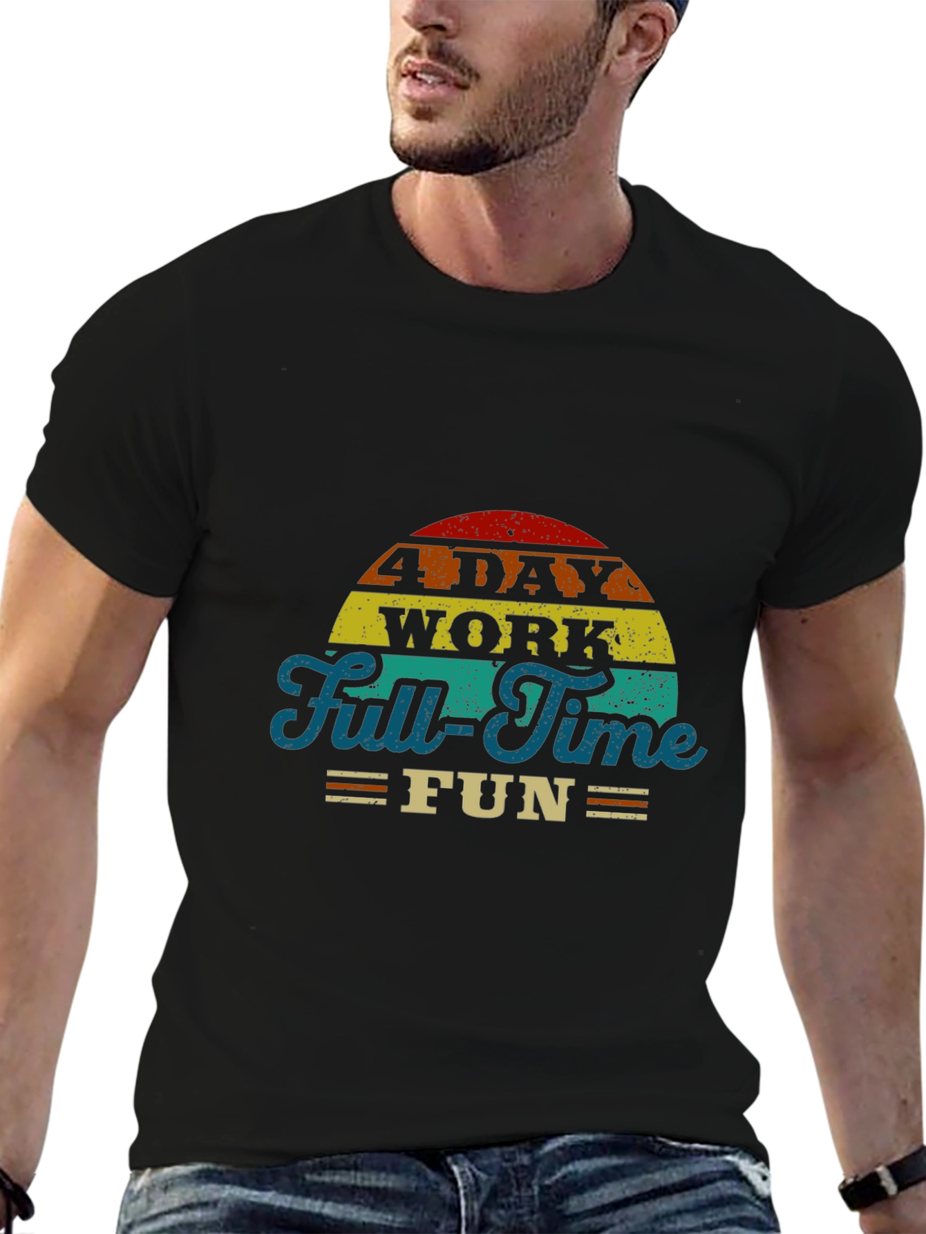 4 Day Work Full-Time Fun T-Shirt