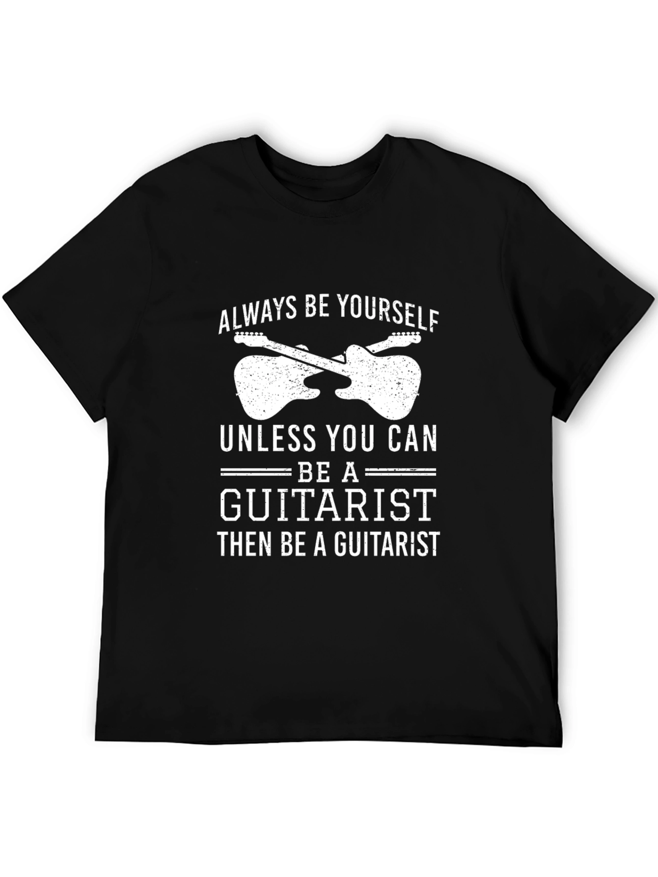 Always Be Yourself Guitarist Graphic T-Shirt