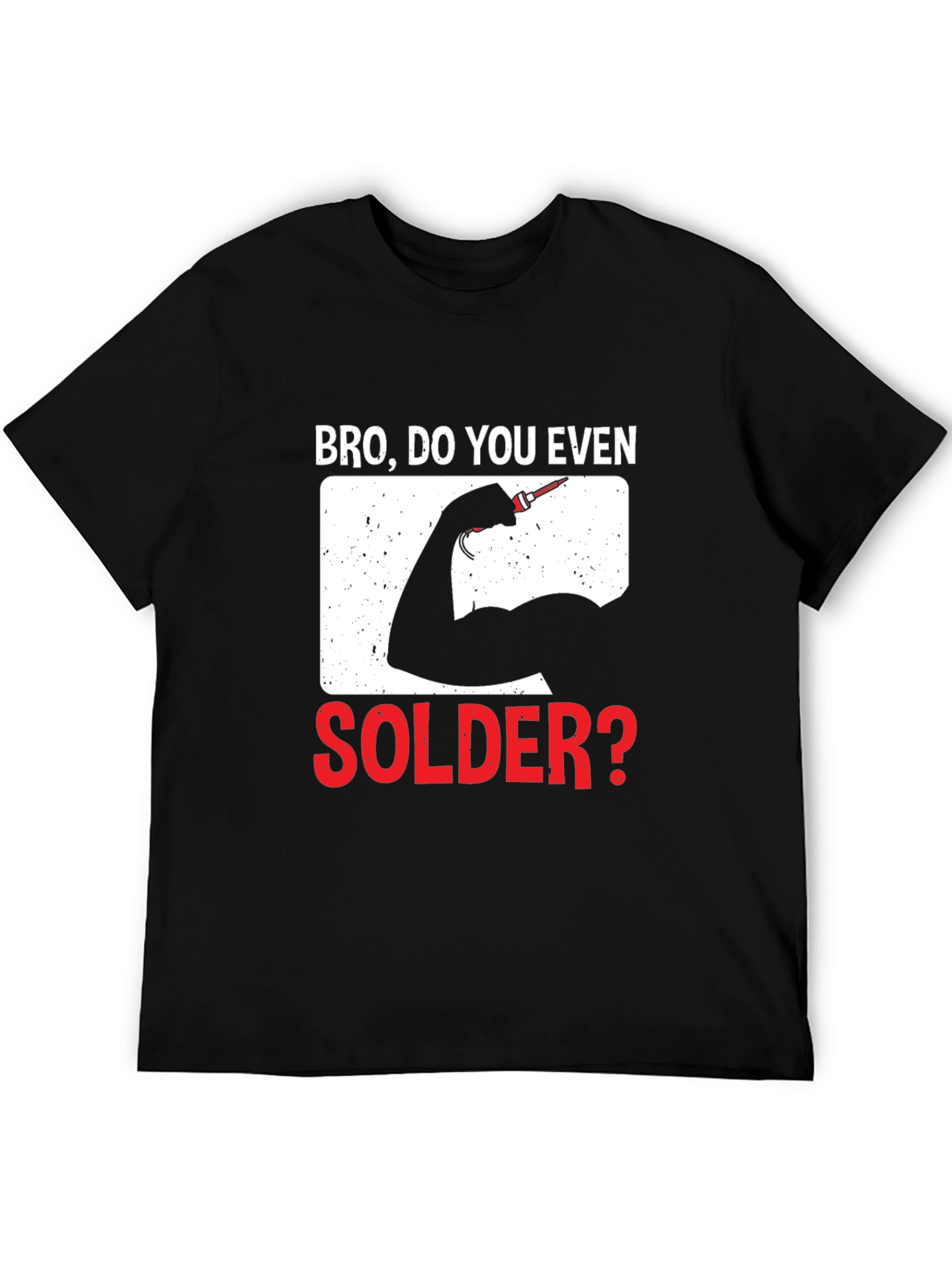 Bro Do You Even Solder? T-Shirt