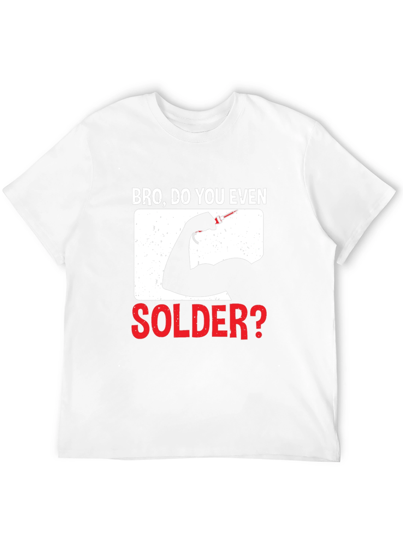 Bro Do You Even Solder? T-Shirt