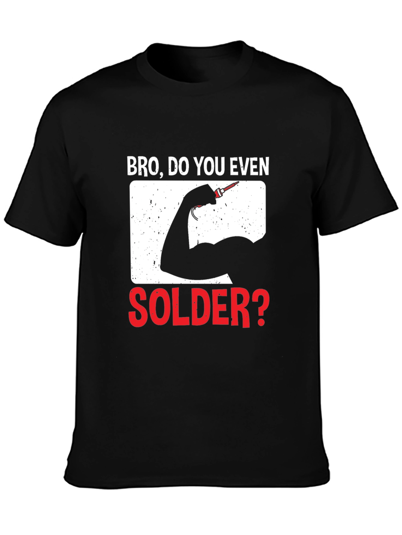 Bro Do You Even Solder? T-Shirt
