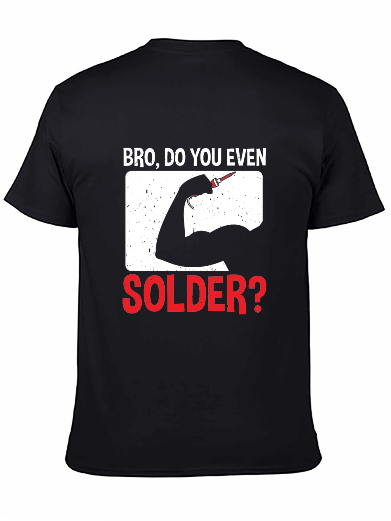 Bro Do You Even Solder? T-Shirt