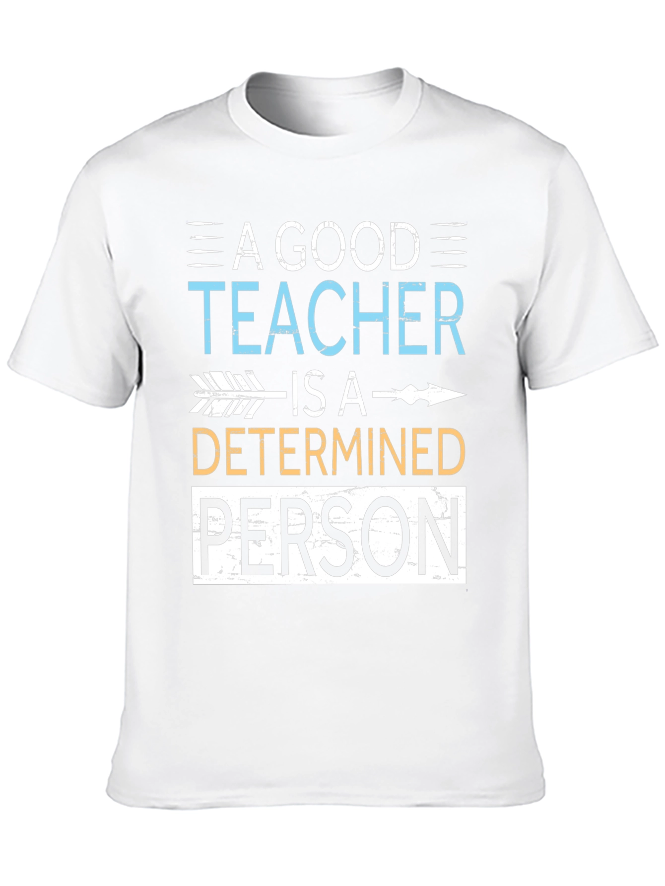 A Good Teacher Determined Person T-Shirt
