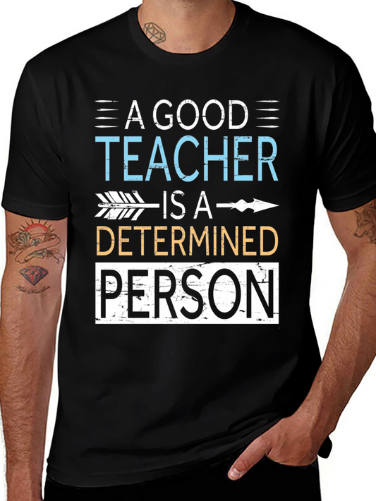 A Good Teacher Determined Person T-Shirt
