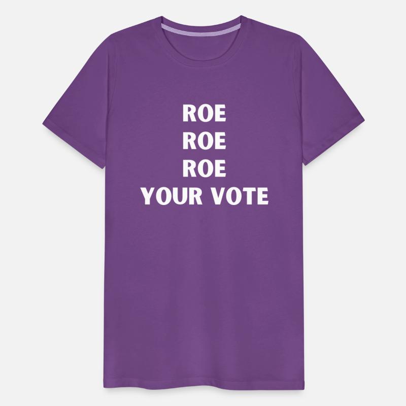 Roe Roe Roe Your Vote