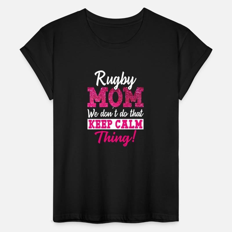 Rugby Mom We Don t Keep Calm Thing