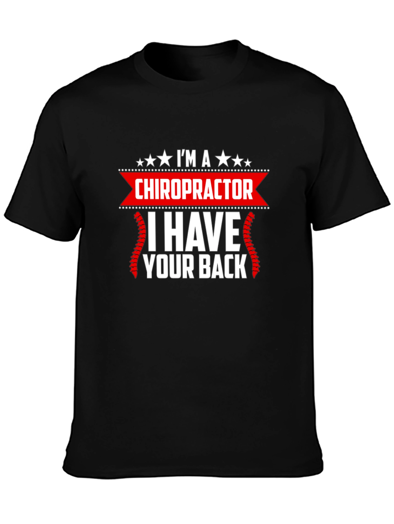 Chiropractor Graphic T-Shirt - I Have Your Back