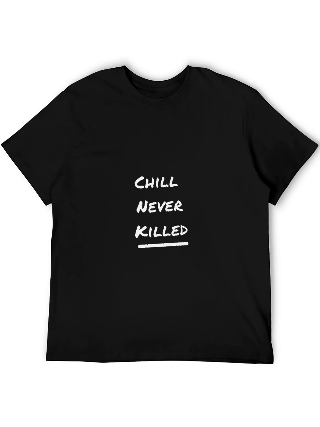 Chill Never Killed T-Shirt