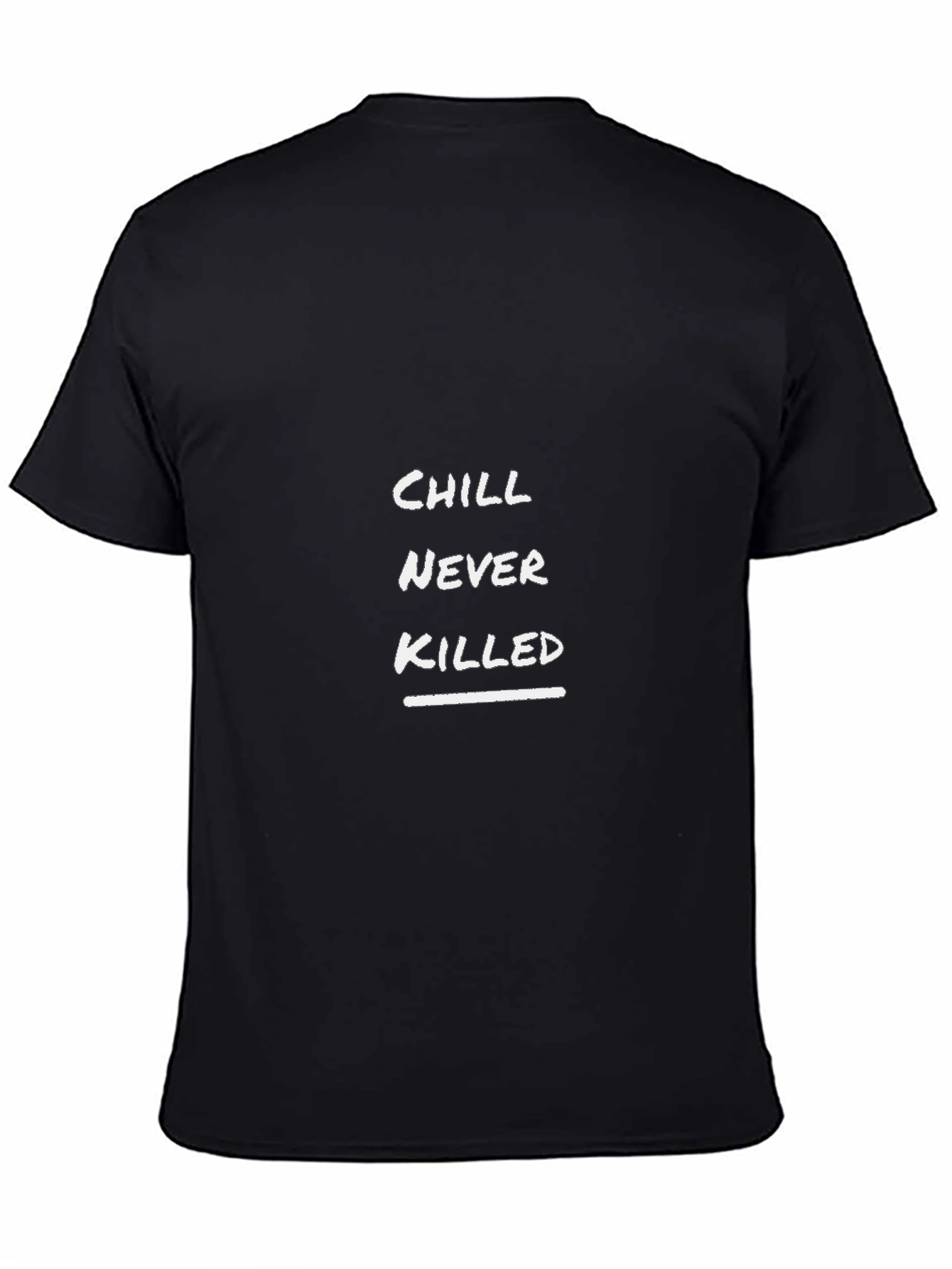 Chill Never Killed T-Shirt