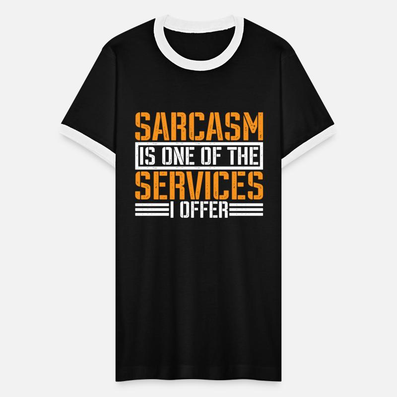 Sarcasm Is One Of The Services I Offer 3