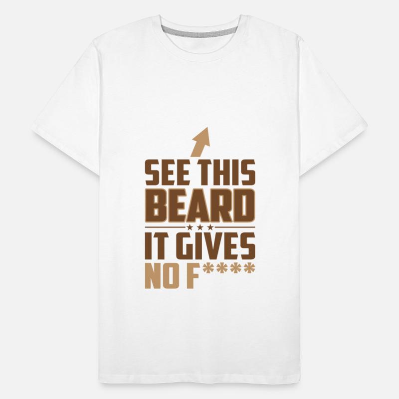 See This Beard It Gives No Fuck Funny Sassy