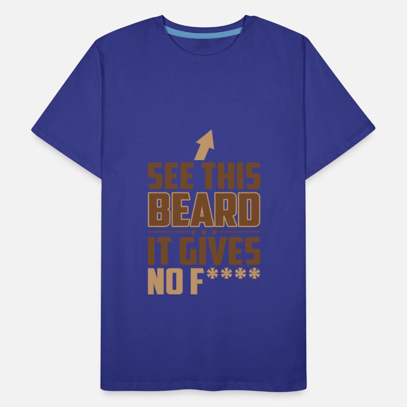 See This Beard It Gives No Fuck Funny Sassy