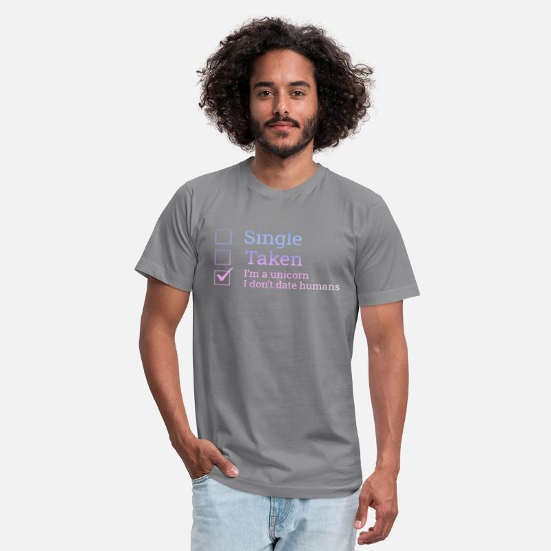 Single Taken I'm A Unicorn I Don't Date Humans
