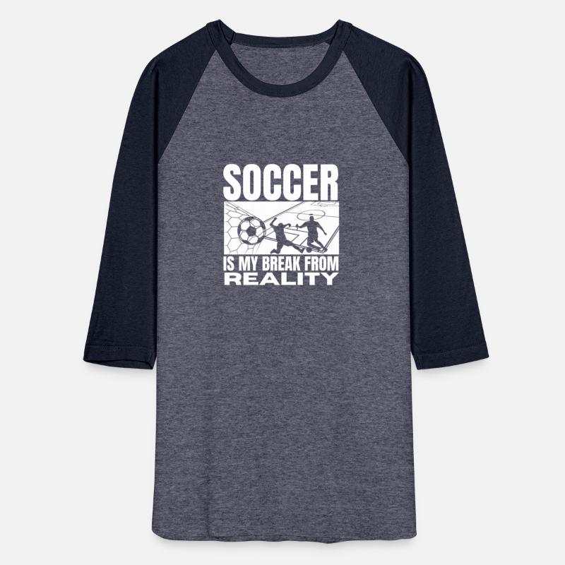 Soccer Is My Break From Reality Funny Soccer