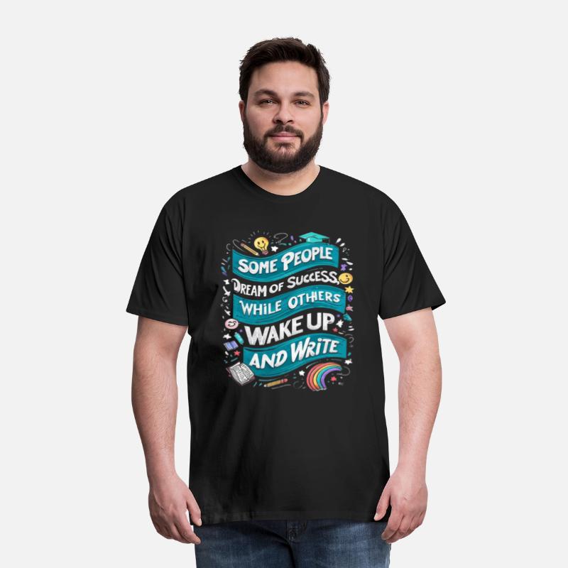 Some Dream of Success, Poets Wake and Write-TEE