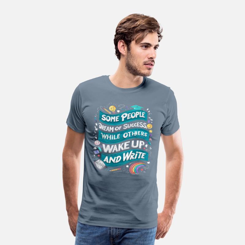 Some Dream of Success, Poets Wake and Write-TEE