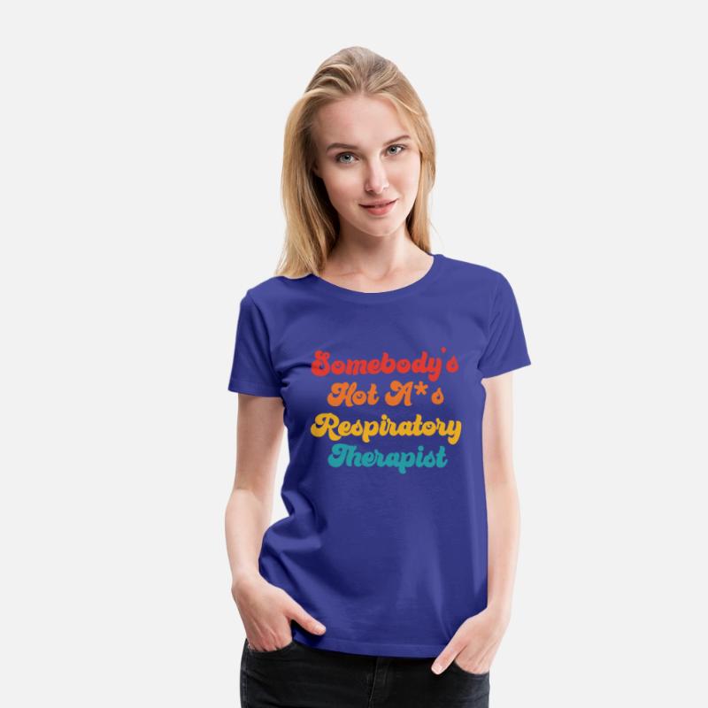 Somebody's Hot A*s Respiratory Therapist