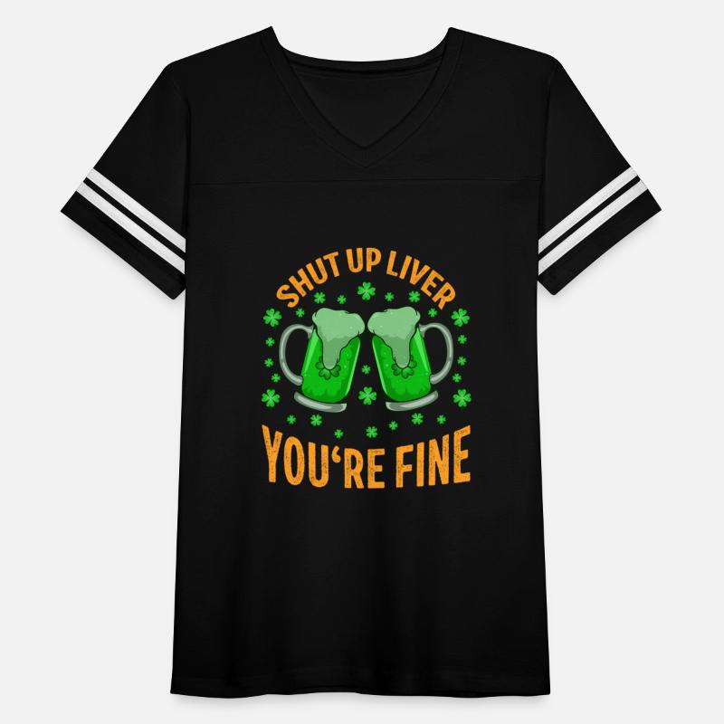 St Patric Day Shut Up Liver You'Re Fine
