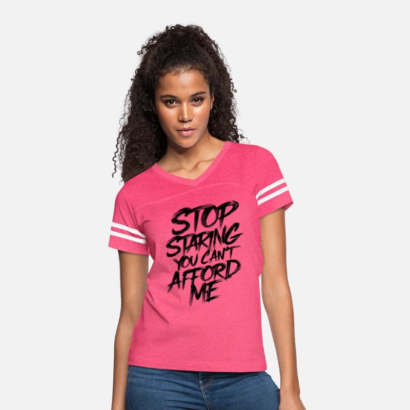 Stop Staring You Can't Afford Me Funny Quote