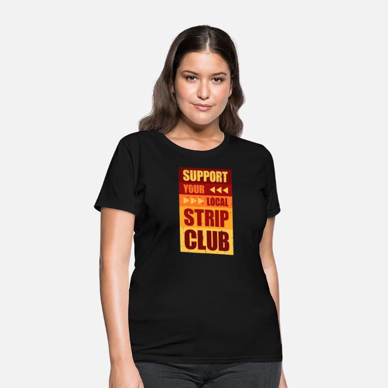 Support Your Local Strip Club Funny Supporter Joke