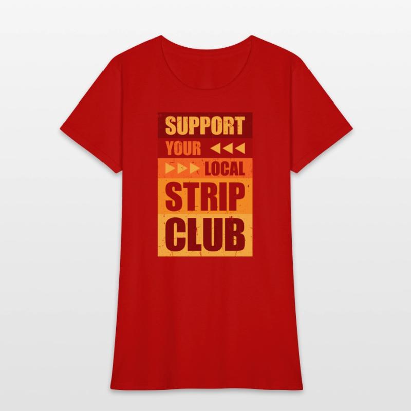 Support Your Local Strip Club Funny Supporter Joke
