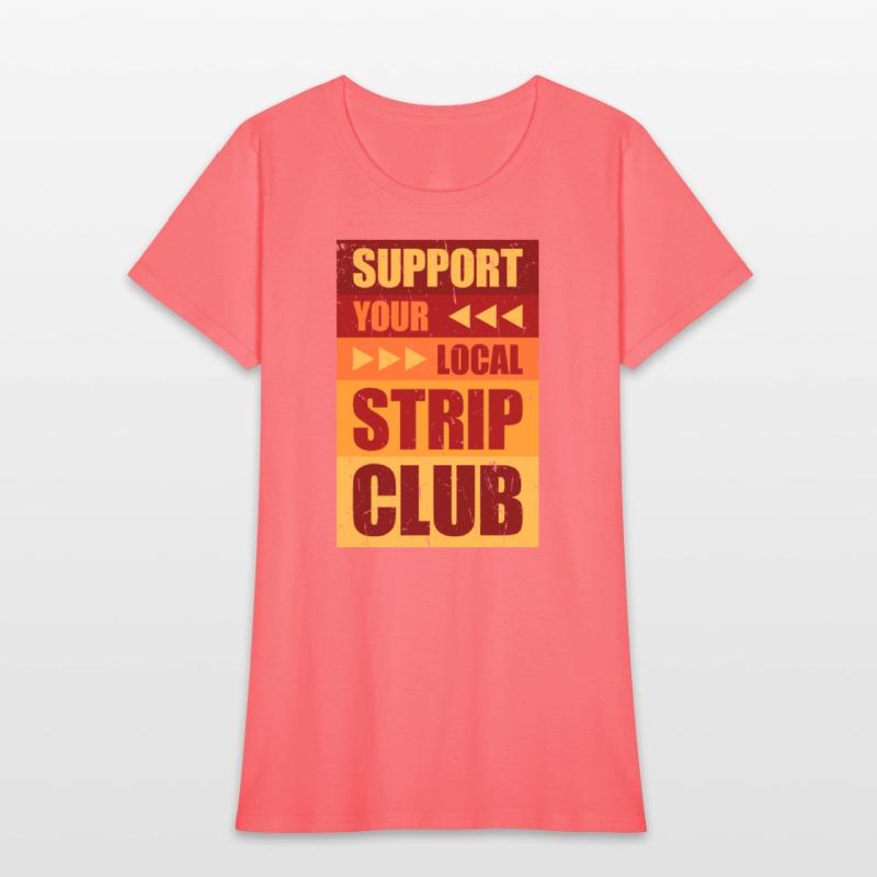 Support Your Local Strip Club Funny Supporter Joke