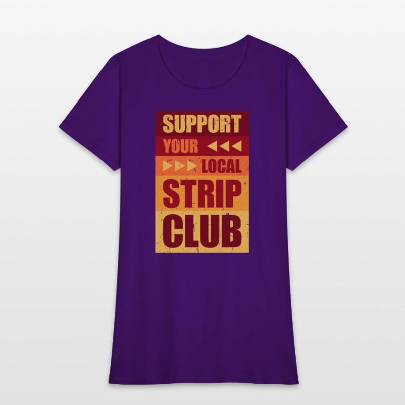 Support Your Local Strip Club Funny Supporter Joke