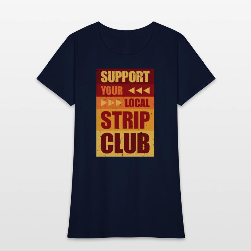 Support Your Local Strip Club Funny Supporter Joke