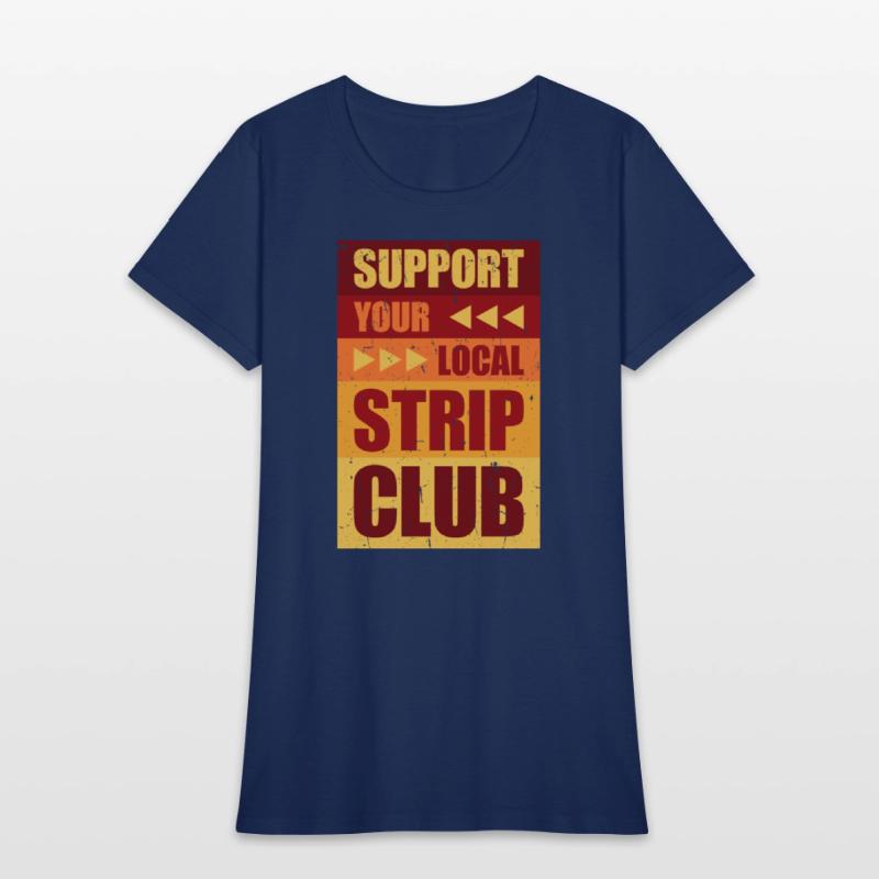 Support Your Local Strip Club Funny Supporter Joke