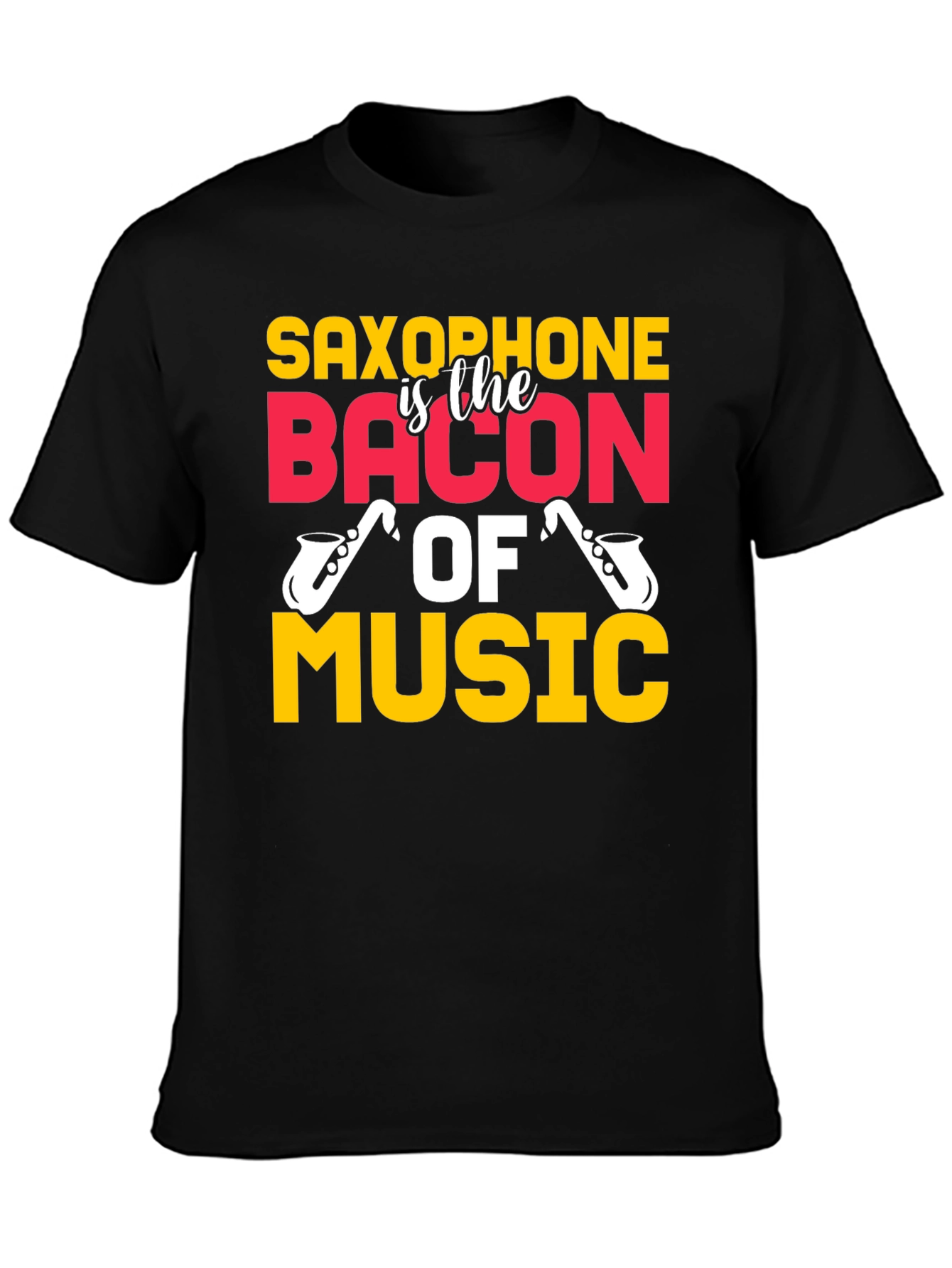 Saxophone is the Bacon of Music T-Shirt