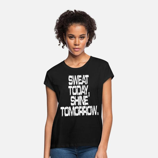 Sweat Today Shine Tomorrow Training Workout Gym