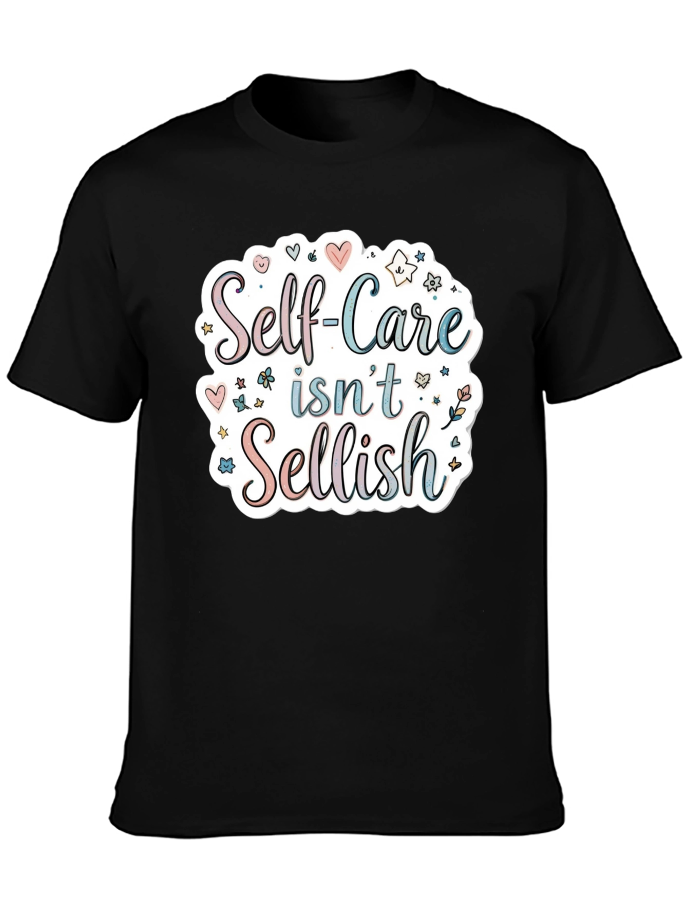 Self-Care Isnt Selfish Black T-Shirt