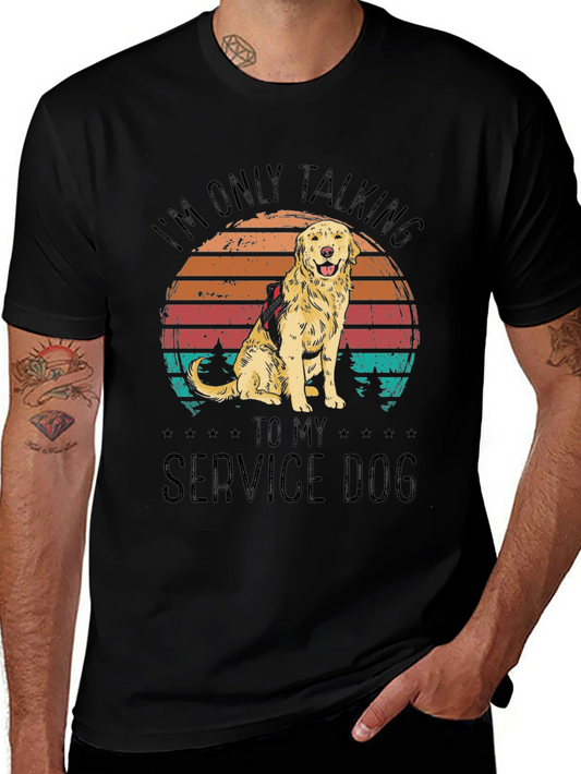 Service Dog T-Shirt: Im Only Talking to My Service Dog