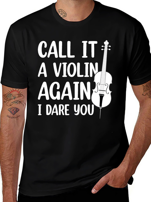 Call It A Violin Again T-Shirt - Music Lover Tee