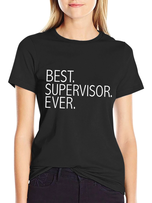 Best Supervisor Ever T-Shirt - Gift for Boss