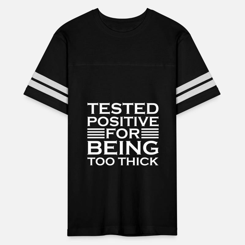 Tested Positive For Being Too Thick