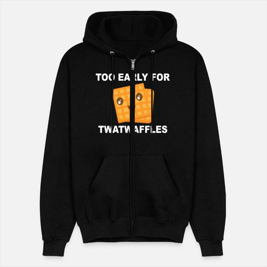 Too Early For Twatwaffles For Twatwaffles Lovers